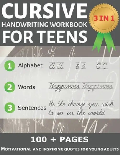 Cursive Handwriting Workbook for Teens: Learning Cursive with Inspirational Quotes for Teens, Tweens and Young Adults, 3 in 1 Cursive Writing Tracing by D. Ines Publishing