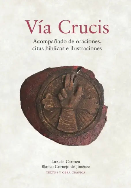 Viacrucis: Acompanado de oraciones, citas biblicas e ilustraciones by Ulrich Heckel