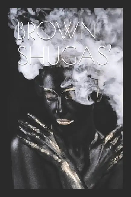 Brown Shugas' by Renee Drummond-Brown