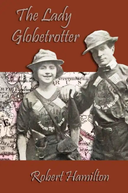 The Lady Globetrotter: The Story of a Woman's Endurance by Ron Wright