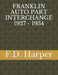 Franklin Auto Part Interchange 1927 - 1934 by F. D. Harper
