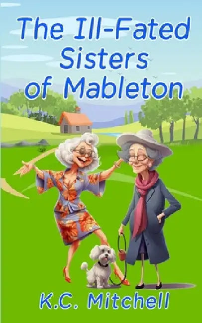 The Ill-Fated Sisters of Mableton by K. C. Mitchell