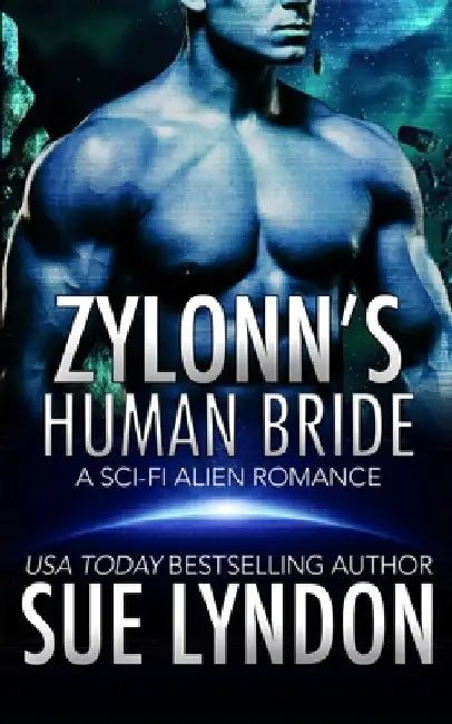 Zylonn's Human Bride: A Sci-Fi Alien Romance by Sue Lyndon