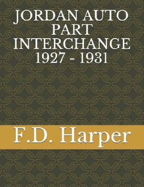 Jordan Auto Part Interchange 1927 - 1931 by F. D. Harper