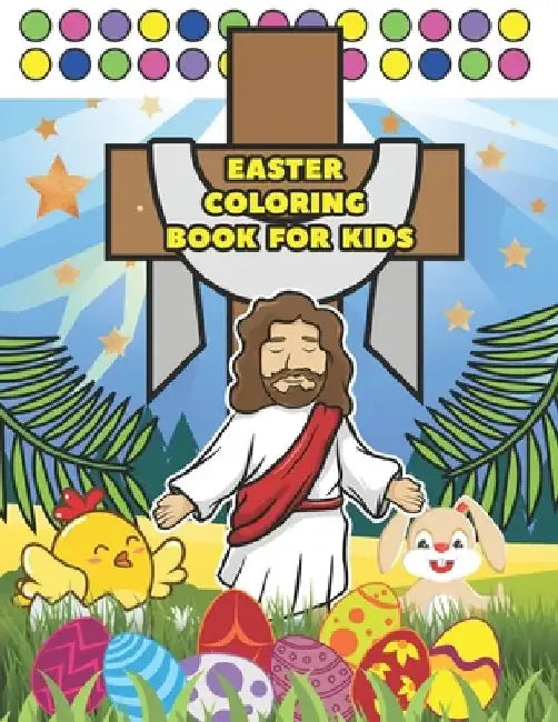 Easter Coloring Book For Kids: Ages 4-8 Boys, Girls Dot Markers Activity Include Quick Facts, Bible Illustrations And More by Mike Barc