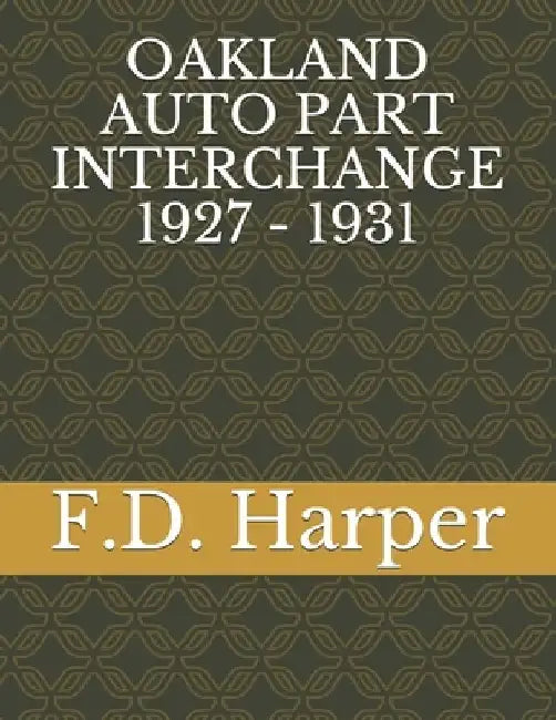 Oakland Auto Part Interchange 1927 - 1931 by F. D. Harper