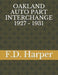 Oakland Auto Part Interchange 1927 - 1931 by F. D. Harper