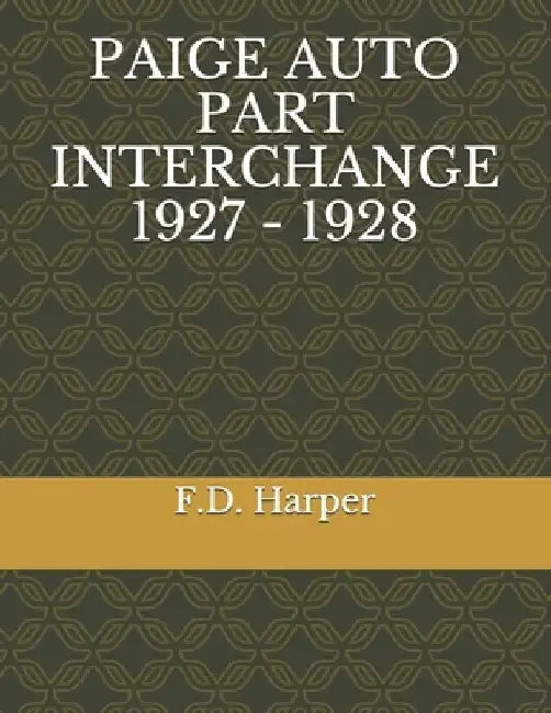 Paige Auto Part Interchange 1927 - 1928 by F. D. Harper