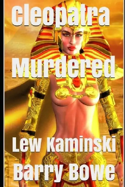 Lew Kaminski: Cleopatra Murdered by Barry Bowe