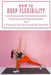 How To Keep Flexibility: Having A Good Mental Health And A Peaceful Life By Stretching Exercises: Flexibility by Matthew Kisch