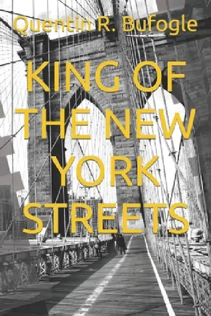King of the New York Streets by Quentin R. Bufogle