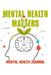 Mental health matters, Mental health Journal: Research Based, Guided Journal with Prompts Best Gift for friends, girls and boys by Naimur Rahman