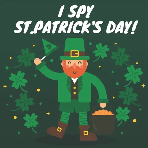 I Spy St.Patricks Day!: A Fun St Patrick Guessing Game Book For 2-5 Year Olds by Peppa Pig