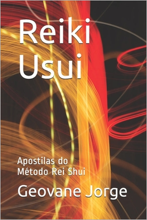 Reiki Usui: Apostilas do Método Rei Shui by Geovane Moreira Jorge