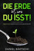 Die Erde ist, was du isst: Regenerative Landwirtschaft für eine gesunde Zukunft by Daniel Bärtschi