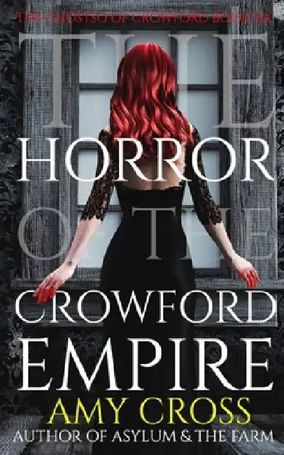 The Horror of the Crowford Empire by Amy Cross
