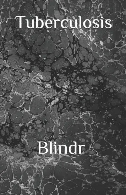 Tuberculosis: Consumption by Blindr Poetry