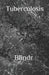 Tuberculosis: Consumption by Blindr Poetry