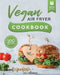 Vegan Air Fryer Cookbook: 200 Delicious, Whole-Food Recipes to Fry, Bake, Grill, and Roast Flavorful Plant Based Meals by Emily Anderson