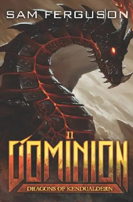 Dominion: A Dragon Epic Fantasy Adventure by Sam Ferguson