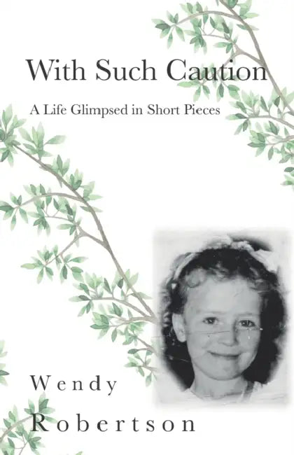 With Such Caution: A Life Glimpsed in Short Pieces by Nathan Sommer
