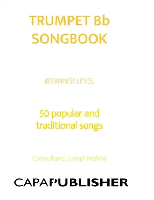 Easy TRUMPET Bb Songbook: 50 Songs Speacially Arranged for Trumpet Bb by Juanjo Molina Aguilera