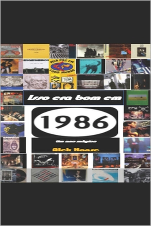 Isso Era Bom em 1986: Um ano mágico by Alek Honse