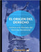 El Origen del Derecho: Crítica a la Historia del Derecho Occidental by Jiménez Serrano, Pablo