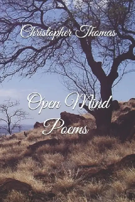Open Mind Poems by Christopher Thomas