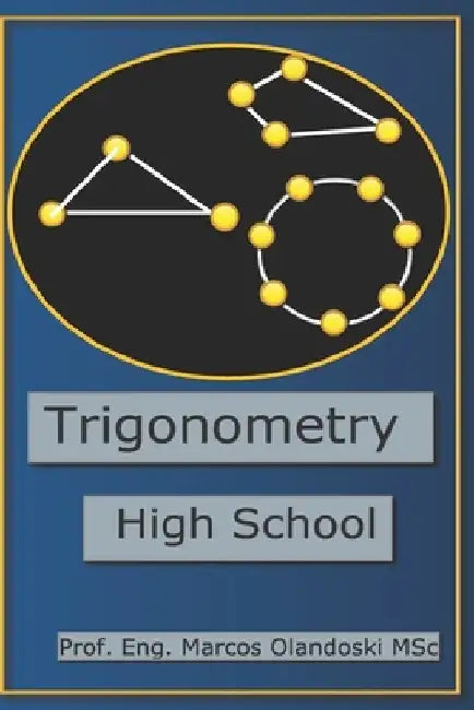 Trigonometry: High School by Marcos Olandoski