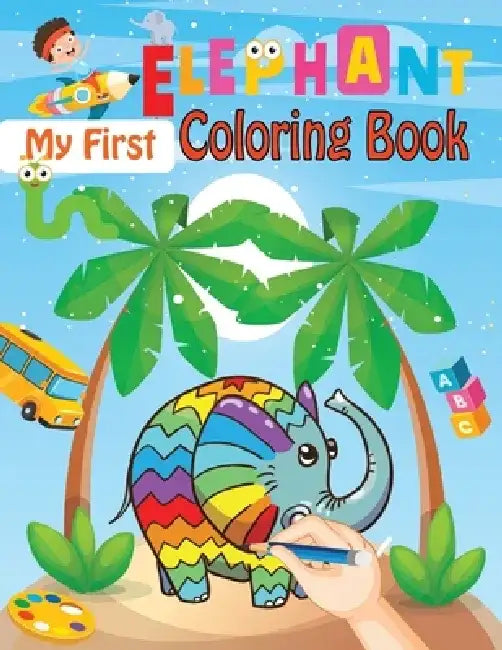 My First Elephant Coloring Book: Animals Coloring Book For Kids by Royal Books