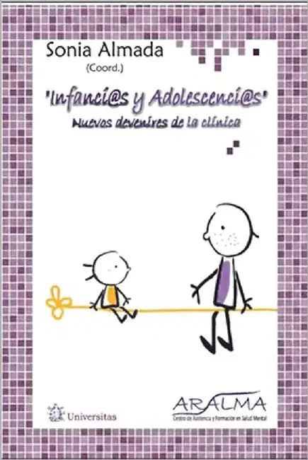 Infanci@s Y Adolescenci@s: Nuevos devenires de la clínica by Almada, Sonia