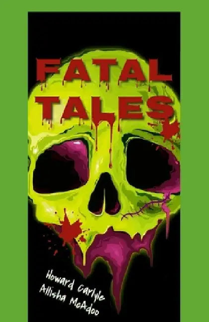 Fatal Tales by Howard Carlyle