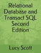 Relational Database and Transact SQL Second Edition by Lucy Scott