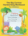 The Big Cursive Handwriting Workbook For Children: Alphabet Uppercase & Lowercase Activity Workbook For Kids Beginning, A Fun Workbook to Learn The Al by Jaz Mine