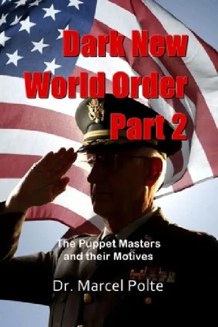 Dark New World Order. Part 2: The Puppet Masters and their Motives by Marcel Polte