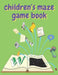 children's maze game book: children's activity book Games, puzzles and problem solving Ideal for children ... 3 years old and older (Labyrinth, C by Activity Planet