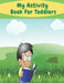 My Activity Book For Toddlers: children's activity book Games, puzzles and problem solving Ideal for children ... 3 years old and older (Labyrinth, C by Activity Planet