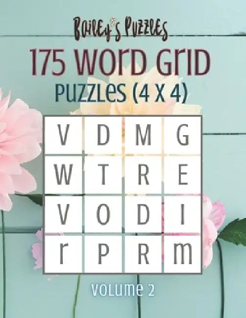 175 Word Grid Puzzles (volume 2): How many words can you make in this 4x4 grid? A fun brain-game for one or a group! by Bailey Carter