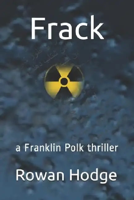 Frack: the second Franklin Polk thriller by Rowan Hodge