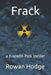 Frack: the second Franklin Polk thriller by Rowan Hodge