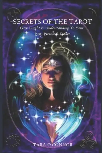 Secrets of The Tarot: How To Gain Insight & Understanding To Your Past Present & Future by Editors of Chartwell Books