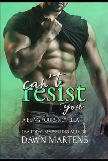 Can't Resist You by Dawn Martens