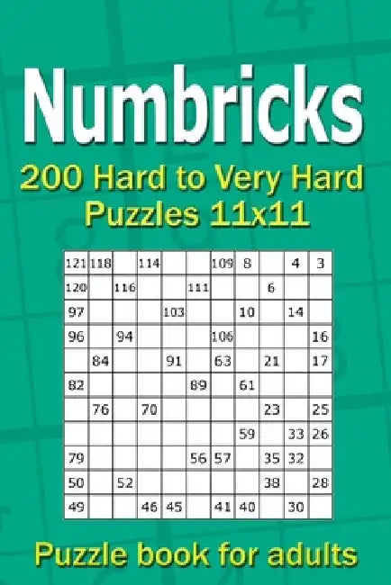 Numbricks puzzle book for adults: 200 Hard to Very Hard Puzzles 11x11 by Alena Gurin