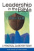 Leadership in the Bible: A Practical Guide for Today by David Arnow
