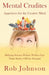 Mental Crudites: Appetizers for the Creative Mind: Helping Science Fiction Writers Get Their Stories Off the Ground by Rob Johnson