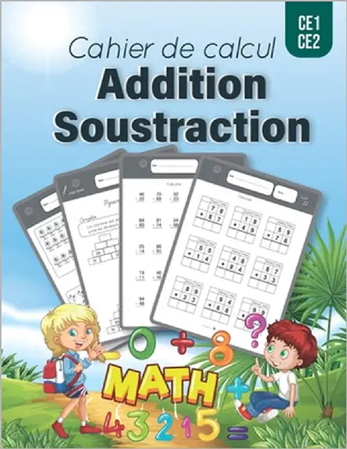 Cahier de Calcul Additions Soustractions: Exercices d'entrainement et ...