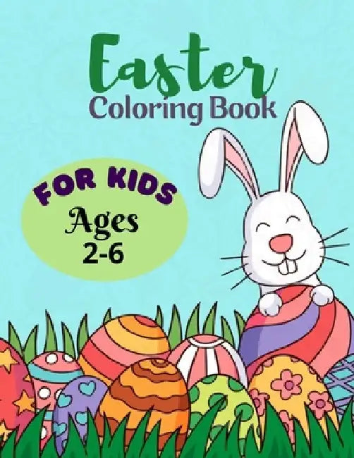 Easter Coloring Book For Kids Ages 2-6: 50 Fun Easter Coloring Image Book for Kids Fun ESaaster bunny Coloring Books For Kids by Salf Dill