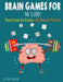 Brain Games For The Elderly: 210+ Brain Games for Seniors with Memory Problems Large Print (With Solutions) by Active Brain