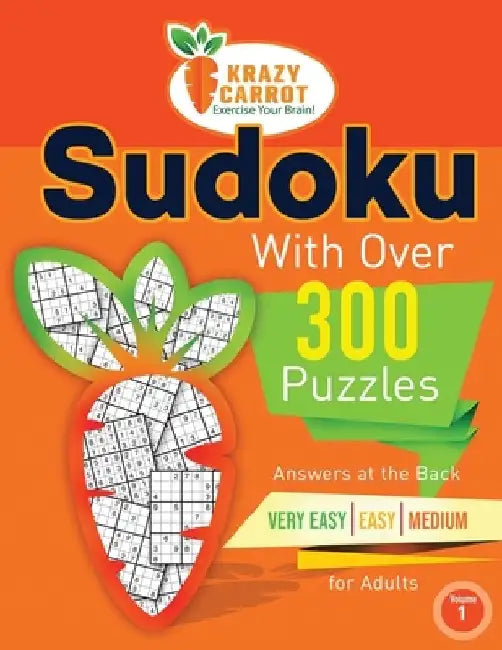 Sudoku With Over 300 Puzzles: Answers at the Back - Very Easy, Easy and Medium Levels for Adults - Volume 1 by Krazy Carrot